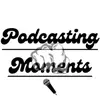 podcastingmoments