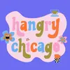 Hangry in Chicago