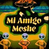 Mi Amigo Moshe