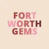 Fort Worth Gems 💎