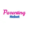 Parenting Hebat